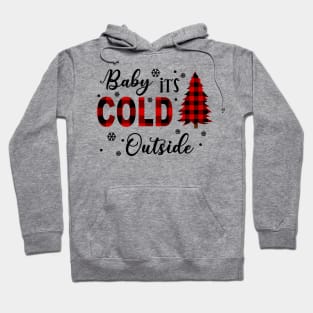 Baby It's Cold Outside Hoodie